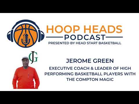 Jerome Green – Executive Coach & Leader of High Performing Basketball Players with the Compton Magic [Video]