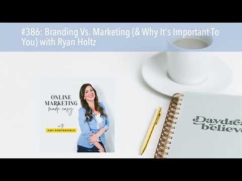 #386: Branding Vs. Marketing (& Why It’s Important To You) with Ryan Holtz [Video]