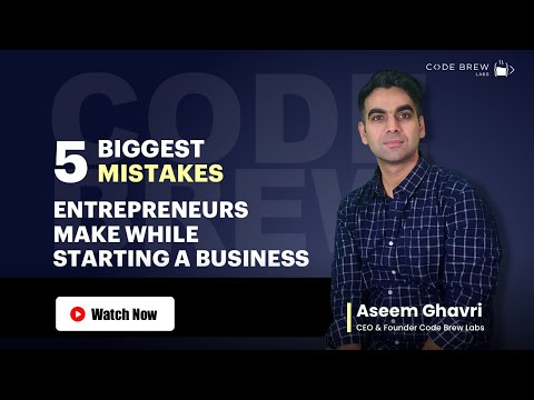 5 Mistakes Entrepreneurs Make While Starting A Business | Why Entrepreneurs Fail | Code Brew [Video]