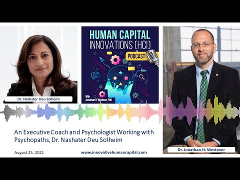 HCI Webinar: An Executive Coach & Psychologist Working with Psychopaths, w/ Dr. Nashater Deu Solheim [Video]