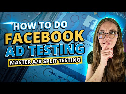 How To Do Facebook Ad Testing & Master A/B Split Tests [Video]
