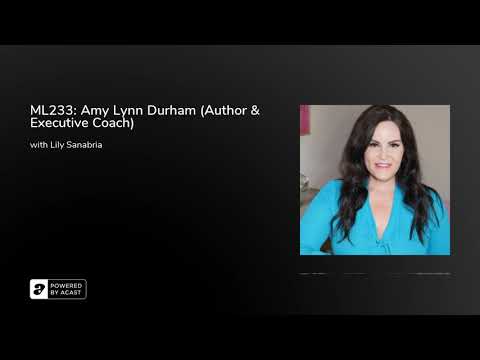 ML233: Amy Lynn Durham (Author & Executive Coach) [Video]