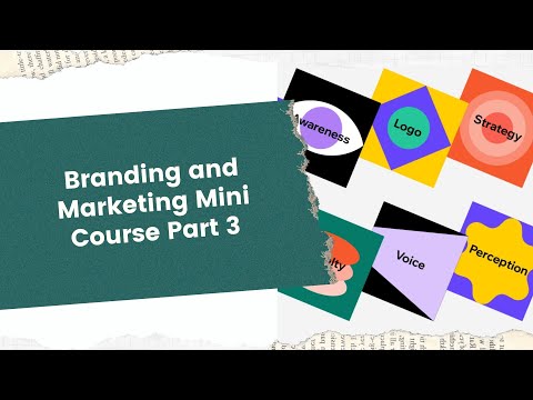 Branding and Marketing Series Mini Course Part 3 [Video]