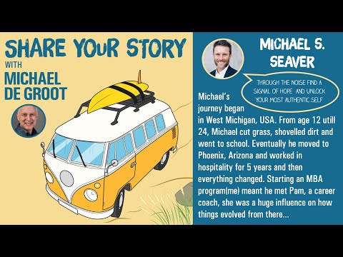 Michael S. Seaver – Leadership Coach, Speaker and Author – Share Your Story Podcast [Video]