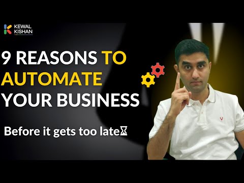 9 Reasons why you must Automate your Business | Kewal Kishan [Video]