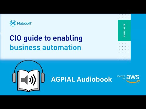 MuleSoft, CIO guide to enabling business automation. AGPIAL Audiobook [Video]
