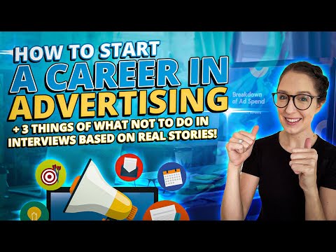 How To Start A Career In Advertising (With Interview Tips!) [Video]