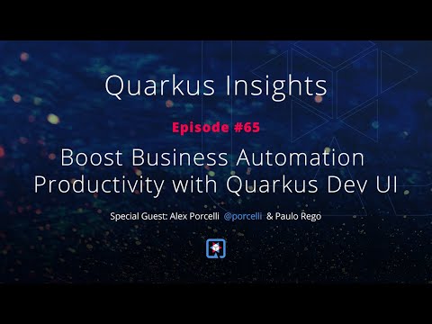 Quarkus Insights #65: Boost Business Automation Productivity with Quarkus Dev UI [Video]