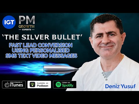Episode #35 – ‘The Silver Bullet’- Fast Lead Conversion using Personalised SMS Text Video Messages [Video]