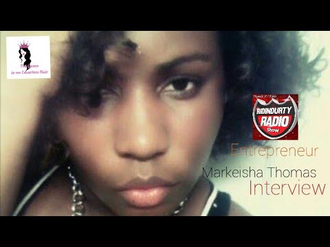 Entrepreneur Markeshia Thomas talks self esteem issues launching a business #ridindurtyradio [Video]