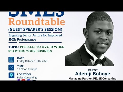 SMEs Roundtable| Pitfalls to avoid when starting a business| Boboye Adeniji Oluwafemi [Video]