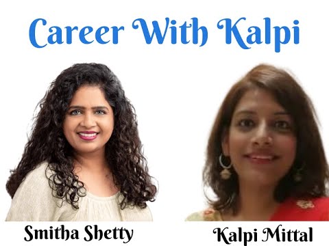 Career With Kalpi | Conversation #8 | Smitha Shetty | Executive Coach | Corporate Experience: 20+Yrs [Video]