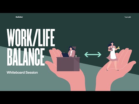 Work/Life Balance – Whiteboard Session [Video]
