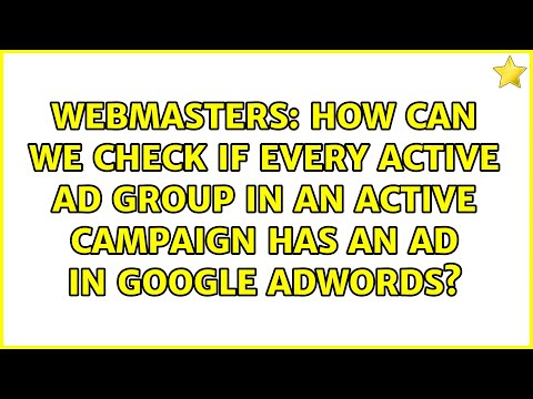 How can we check if every active ad group in an active campaign has an ad in Google Adwords? [Video]