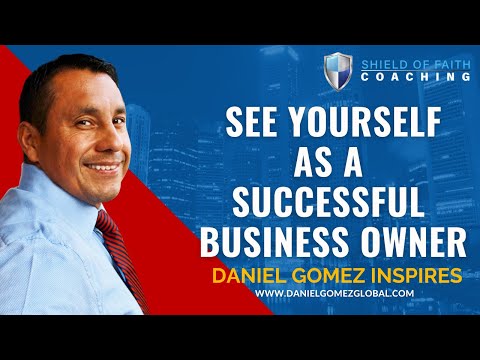 Daniel Gomez Inspires | Business & Executive Coach | See Yourself as a Successful Business Owner [Video]
