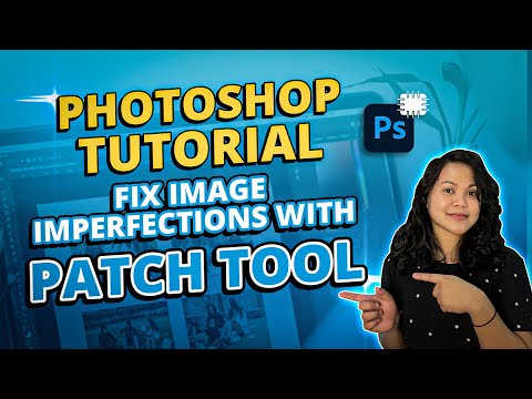 How To Use Patch Tool To Fix Imperfections [Photoshop Tutorial] [Video]