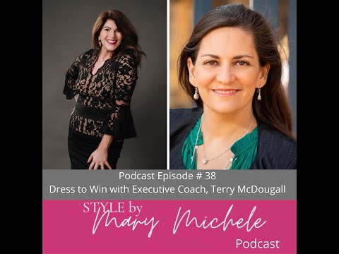Ep. 38: Dress to Win with Executive Coach, Terry McDougall [Video]