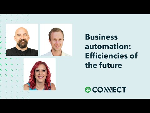 Business automation: Efficiencies of the future | QuickBooks Connect [Video]