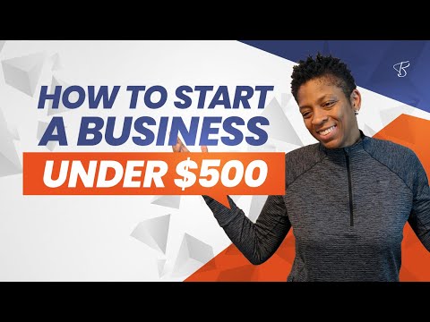 How to Start a Business for Under $500 [Video]