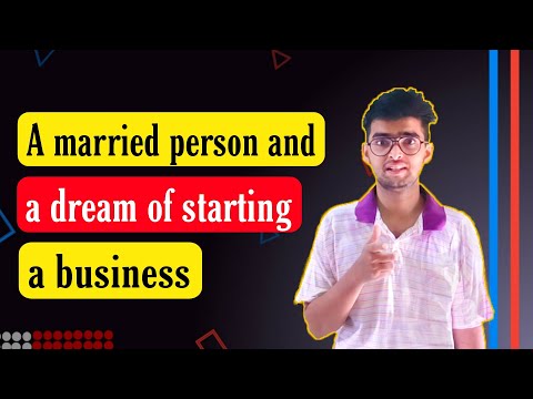 A married life then how to start a business [Video]