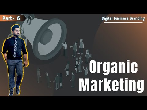 Digital Business Branding | Your Organic Marketing  | Part-6 [Video]