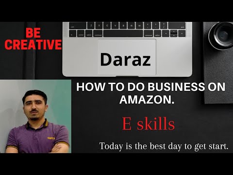 How to get start on Amazon, how to get start on daraz, Virtual Assistant value, and e skills future. [Video]