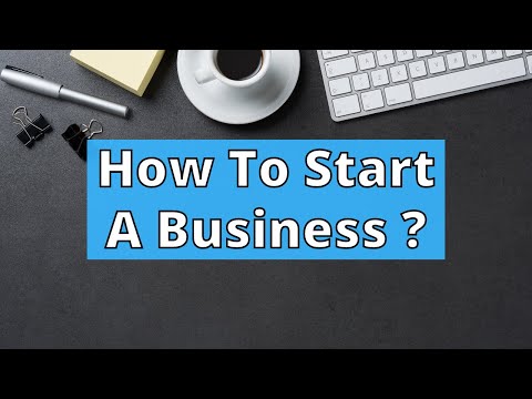 How To Start A Business ? [Video]