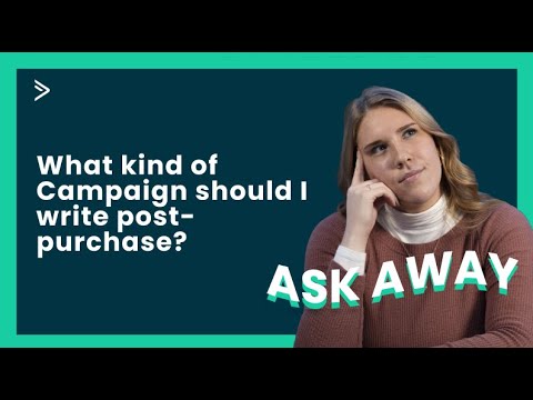 What kind of campaign should I write post-purchase? [Video]