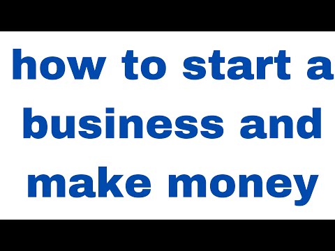 how to start a business and make money [Video]