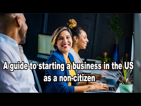 starting a business in the us as a foreigner || starting business in usa for foreigners [Video]