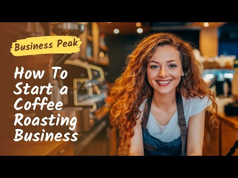 How to Start a Coffee Roasting Business | Business Peak [Video]