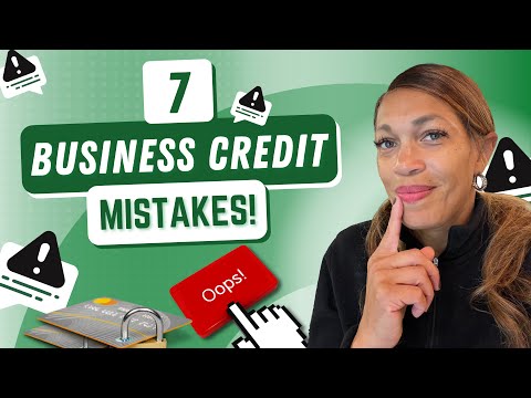 Building Business Credit For Beginners || 7 Mistakes Business Owners Make [Video]