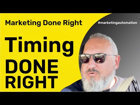 Get your Timing right on Marketing Automation to Deliver a Better Experience | Marketing Done Right [Video]