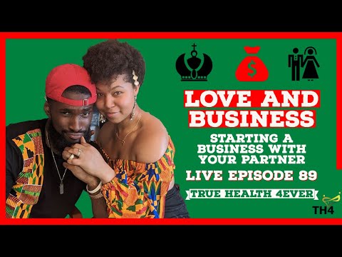 Starting a Business With Your Partner | True Health 4ever Ep. 89 [Video]