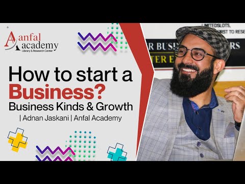 How to start a Business? | Business Kinds & Growth | Adnan Jaskani | Anfal Academy [Video]