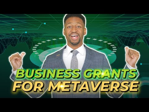 4 Types of Business Grants for the Metaverse! ($250,000+) [Video]