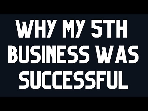 Why My 5th Business Was Successful | how to start a Business [Video]
