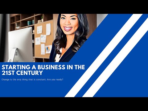 Starting a Business in the 21st Century – Lesson 2 of 6 [Video]