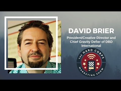 Brilliant Branding – David Brier – Hard Corps Marketing Show – Episode #267 [Video]