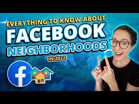 Everything To Know About Facebook Neighborhoods in 2022 [Video]