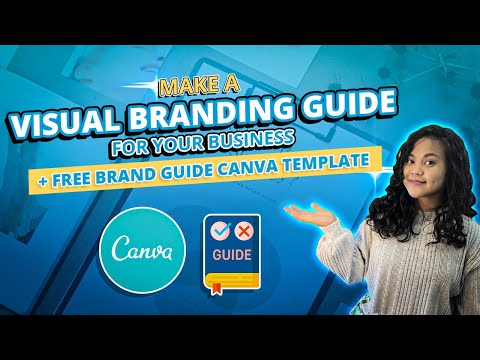 How To Make A Visual Branding Guide For Your Business + Free Canva Template [Video]