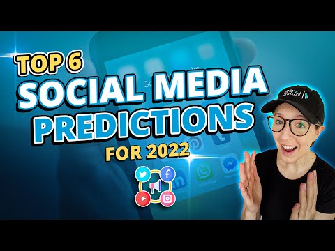 Top 6 Social Media Predictions for 2022 [Video]