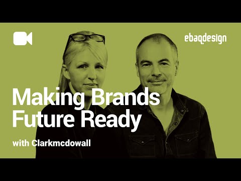 Making Brands Future Ready with Clarkmcdowall [Video]