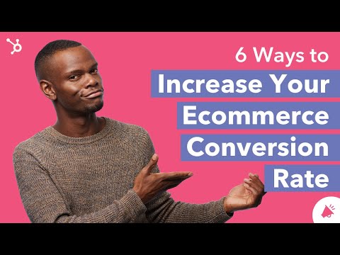 6 Ways to Increase Your Ecommerce Conversion Rate (CRO) [Video]
