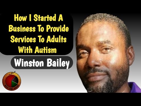 Starting A Business To Help Adults With Autism with Winston Bailey [Video]