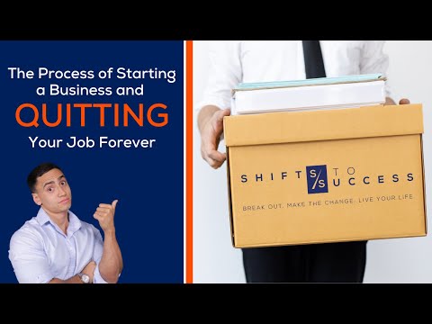 The Process of Starting a Business and Quitting Your Job Forever! [Video]