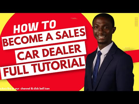How To Start A Car Sales Dealer Business With Little Or No Capital / Make Money In 2022 [Video]