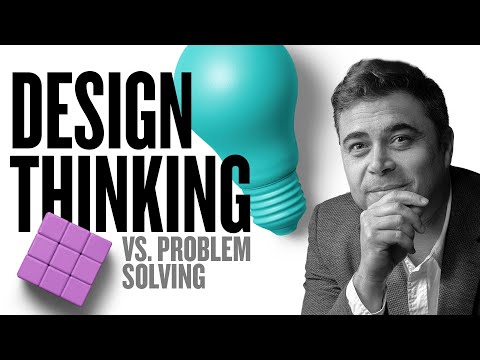 Design Thinking vs. Problem Solving [Video]
