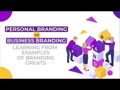 Personal Branding v Business Branding: Learning From Examples of Branding Greats [Video]