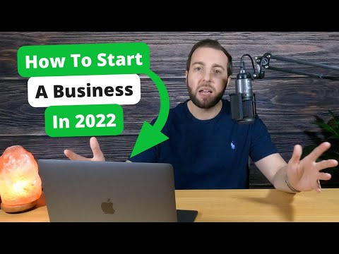 How to Start a Business in 2022 (Step by Step) [Video]